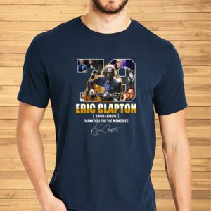 Eric Clapton 1945 – 2024 Thank You For The Memories Shirts