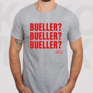 Ferris Bueller's Day Off Bueller Bueller Bueller T-Shirtt