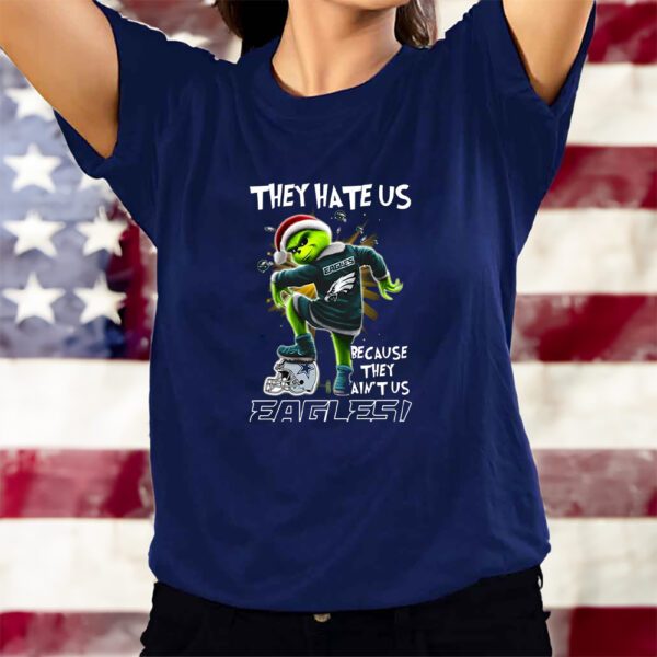 Grinch They Hate Us Because They Aint Us Philadelphia Eagles T-Shirts