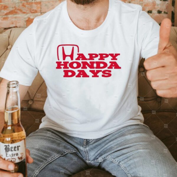 Happy Honda Days T-Shirts