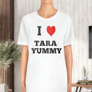 I Love Tara Yummy TShirt