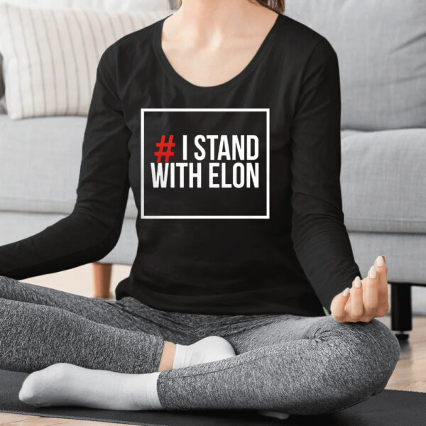 I Stand With Elon Shirts