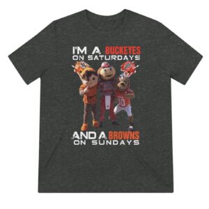 I’m A Buckeyes On Saturdays And A Browns On Sundays T-Shirts