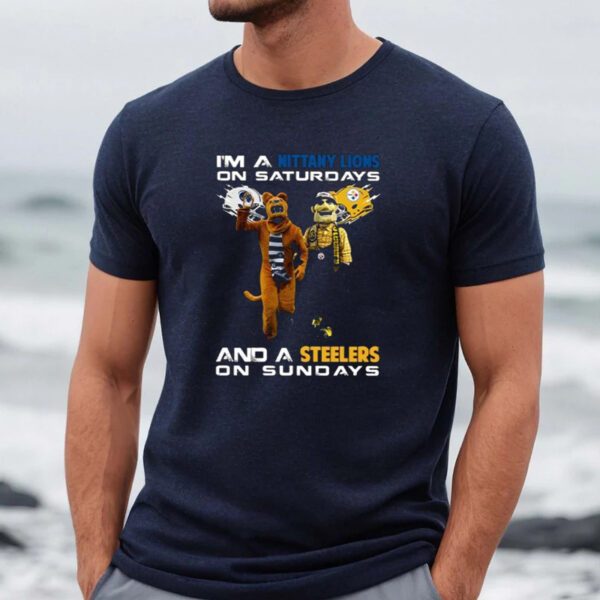 I’m A Nittany Lions On Saturdays And A Steelers On Sundays TShirt