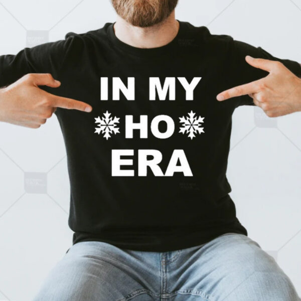 In My Ho Era T-Shirts