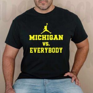 Michigan Vs Everybody Jordan T-Shirt