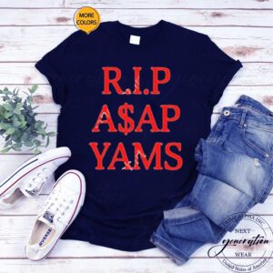 Rip Asap Yams Always Strive And Prosper T-Shirt