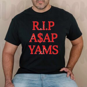 Rip Asap Yams Always Strive And Prosper TShirt