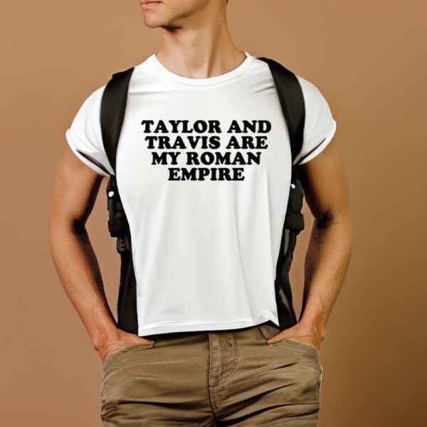 Shopellesong Taylor And Travis Are My Roman Empire T-Shirts