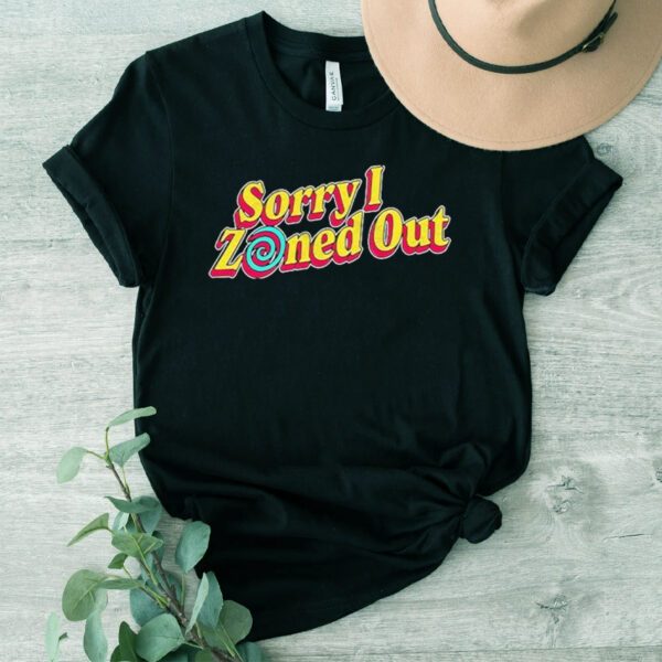 Sorry I Zoned Out Shane Dawson Shirts