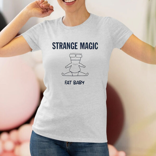 Strange Magic Fat Baby Shirts