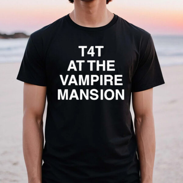 T4t At The Vampire Mansion T-Shirt2