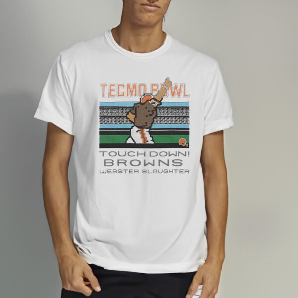 Tecmo Bowl Browns Webster Slaughter Shirt