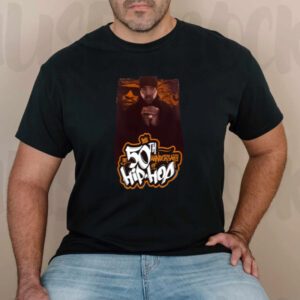 The 50Th Anniversary Of Hip Hop Shirts