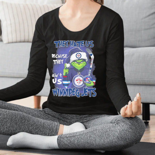 The Grinch They Hate Us Because Ain’t Us Winnipeg Jets Christmas Shirt