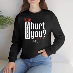 The Who Will Hurt You Club T-Shirts