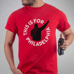 This Is For Philadelphia Shirts