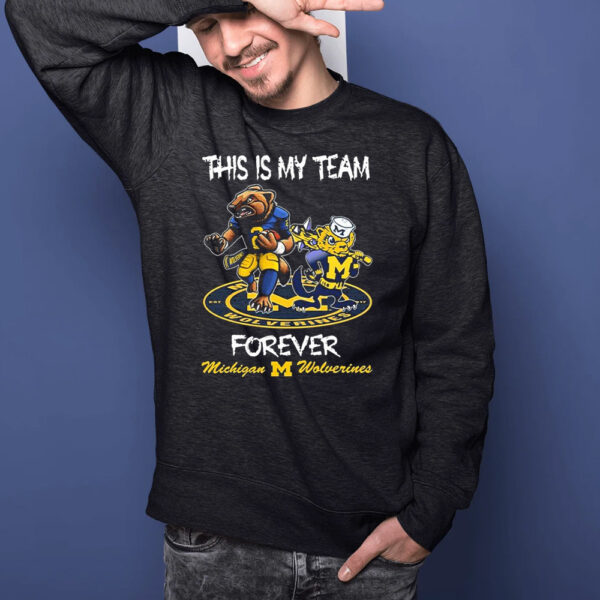 This Is My Team Forever Michigan Wolverines T-Shirts