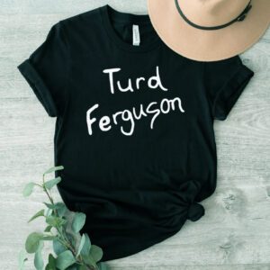 Turd Ferguson T-Shirt