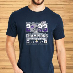 We Own This State 2023 Sunflower Showdown Champions Kansas State Wildcats 31 – 27 Ku Jayhawks November 18 2023 Ku Memorial Stadium Shirts