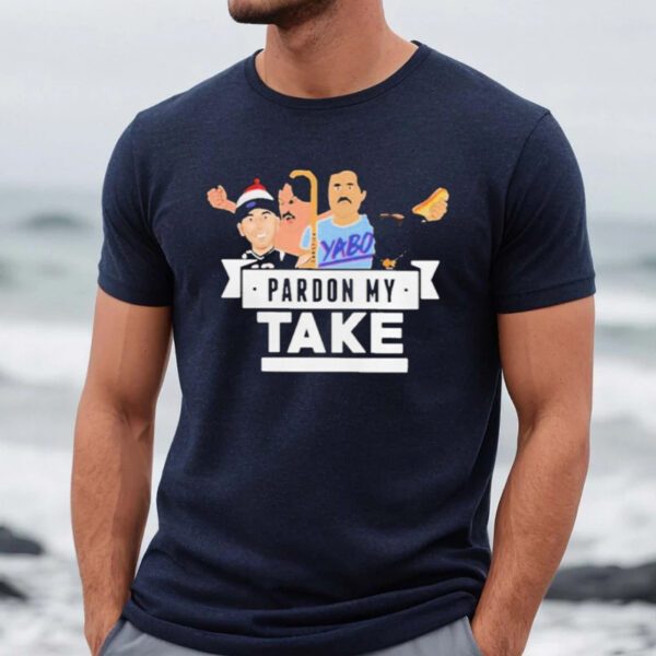 Yabo Pardon My Take Shirts