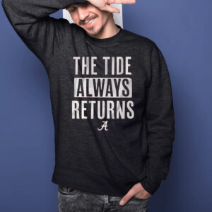 ALABAMA FOOTBALL THE TIDE ALWAYS RETURNS T-Shirtt