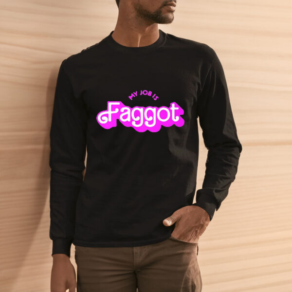 Barbie My Job is Faggot Shirt