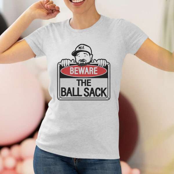 Beware Of The Ball Sack Shirt