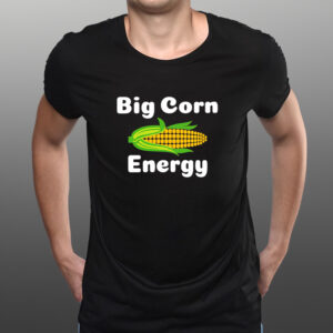 Big corn energy classic shirts