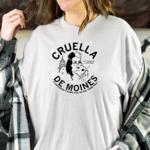 Cruella De Moines If Kim Doesn't Care You, No Evil Thing Shirt