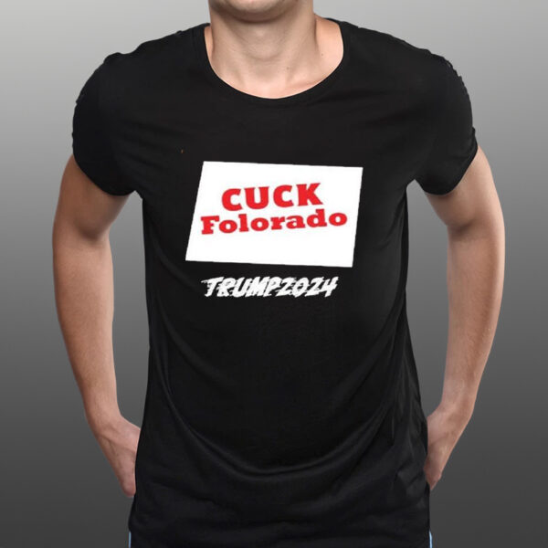 Cuck Folorado Trump 2024 T-Shirts