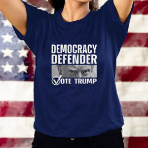 DEFEND DEMOCRACY VOTE TRUMP SHIRT TEE