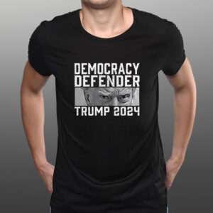 DEMOCRACY DEFENDER TRUMP 2024 SHIRT TEEs