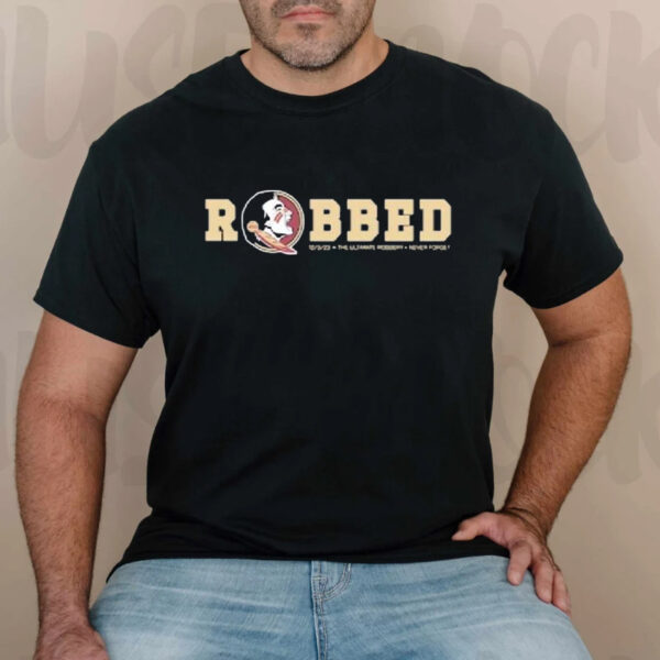 Florida State Seminoles Robbed T-Shirt