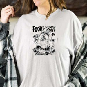 Food Is A Human Right Hoodie-Unisex T-Shirt