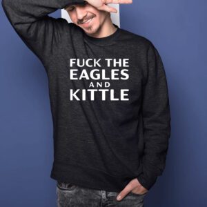 Fuck The Eagles And Kittle Shirt