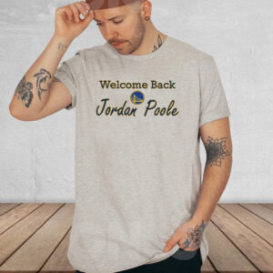 Golden State Warriors Welcome Back Jordan Poole-Unisex T-Shirt2