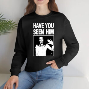 Have You Seen Him Andrew W.K T-Shirtt