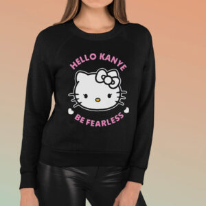 Hello Kitty Kanye West Hello Kanye Be Fearless TShirt