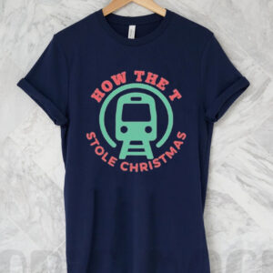 How The T Stole Christmas Shirt