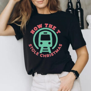 How The T Stole Christmas Shirtt