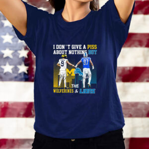 I Don’t Give A Piss About Nothing But The Wolverines & Lions Unisex Hot T-Shirt