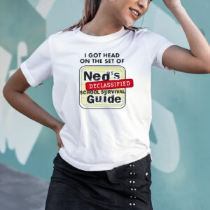 I Got Head On The Set Of Ned’s Declassified School Survival Guide T-Shirtt