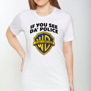 If You See Da Police Warn A Brother TShirt