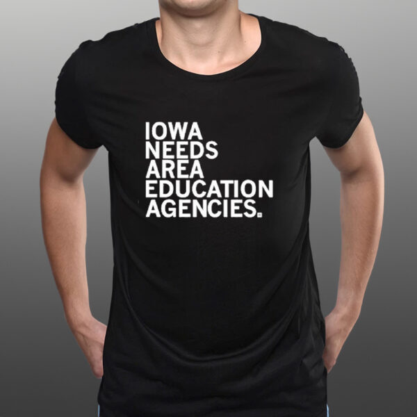 Iowa Needs Area Education Agencies T-Shirts