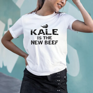 Kale Is The New Beef T-Shirtt