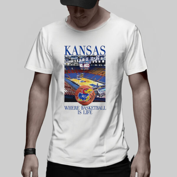 Kansas Jayhawks 2023 Basketball Season Where Basketball Is Life TShirt