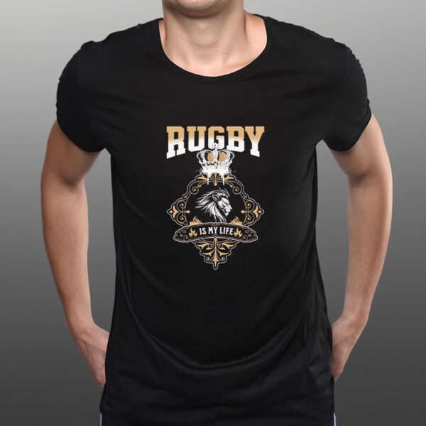 Lion crown Rugby is my life shirts