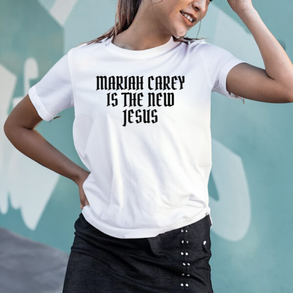 Literallyiconic Mariah Carey Is The New Jesus T-Shirtt