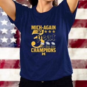 Mich-Again B1G 3-Peat 2021 – 2022 – 2023 Champions Michigan Wolverines T-Shirt